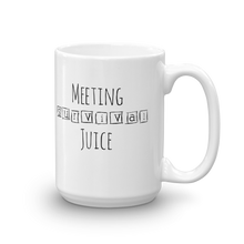 Meeting Survival Juice mug. This could have been an email. 15oz.