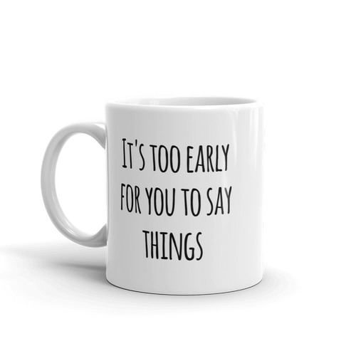 Too Early Mug