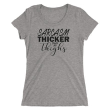 Sarcasm thicker than my thighs tee shirt. Curvy or fit legs can relate. Dark Grey