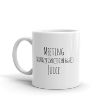 Meeting Survival Juice mug. This could have been an email. 11oz.