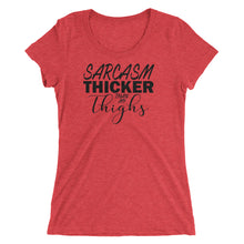 Sarcasm thicker than my thighs tee shirt. Curvy or fit legs can relate. Red
