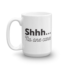 No One Cares Mug