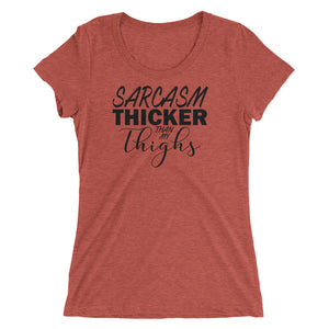 Sarcasm thicker than my thighs tee shirt. Curvy or fit legs can relate. Rust or Burnt Orange