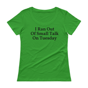 I ran out of small talk on Tuesday, so could you go away? If you are the office introvert, you'll love this shirt! Green