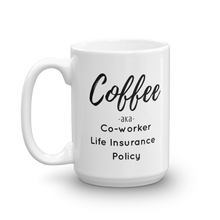 Coffee Is Coworker Insurance Mug