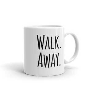 Walk Away Mug