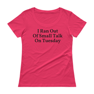 I ran out of small talk on Tuesday, so could you go away? If you are the office introvert, you'll love this shirt! Hot Pink
