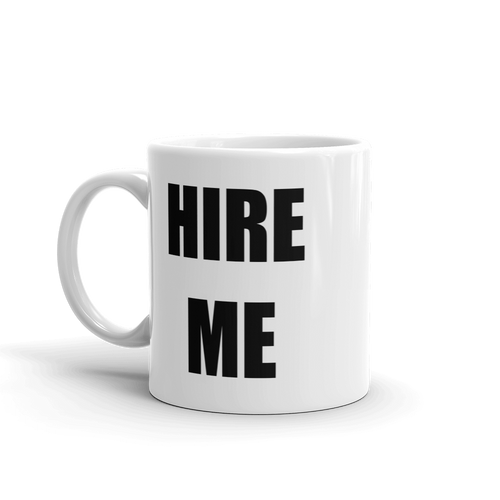 HIRE Me Mug