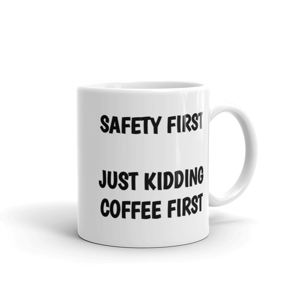 Safety first mug