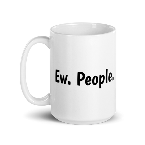 Ew People mug